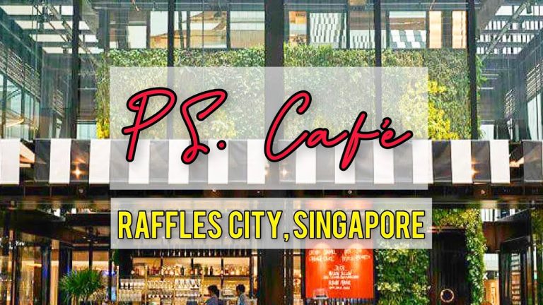 PS CAFE MENU SINGAPORE & UPDATED PRICES 2024