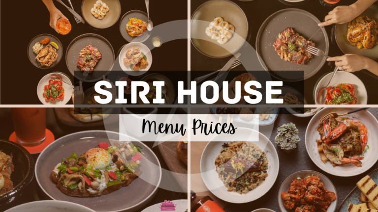 SIRI HOUSE MENU SINGAPORE & UPDATED PRICES 2024